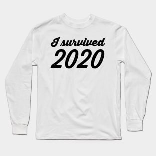 I Survived 2020 Long Sleeve T-Shirt